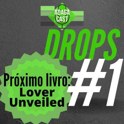 Drops IAN #1 - Próximo Livro: Lover Unveiled