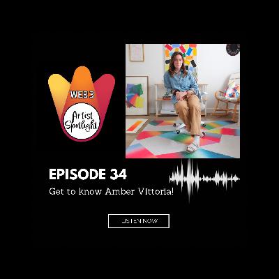 Web 3 Artist Spotlight: Get to know Amber Vittoria! (Episode 34)