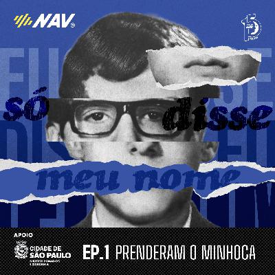 Episódio 1 - Prenderam o Minhoca Episódio 1 - Prenderam o Minhoca