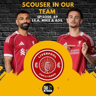 Episode 69 | Scouser In Our Team