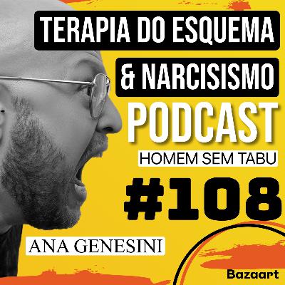 #108/Terapia do esquema & Narcisismo