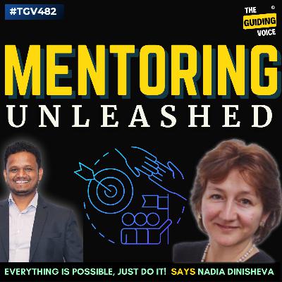 How Professionals can unleash the power of mentoring and coaching? | Nadia Dinisheva | #TGV482