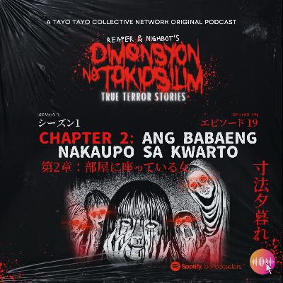 Episode 19 - True Terror Stories "Chapter 2: Ang Babaeng Nakaupo sa Kwarto"