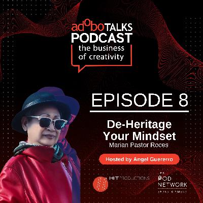 Ep. 8: De-Heritage Your Mindset