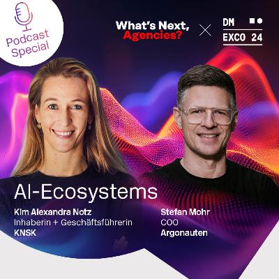 What's next, Agencies? Stefan Mohr, COO bei Argonauten, zum Thema AI-Ecosystems