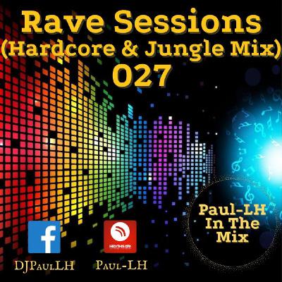 Rave Sessions 027 (Hardcore and Jungle Mix)
