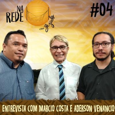 Na Rede com Zezinho Correa - Entrevista Márcio Costa e Aderson Venâncio Na Rede com Zezinho Correa - Entrevista Márcio Costa e Aderson Venâncio