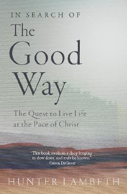 In Search of the Good Way - Author Hunter lambeth