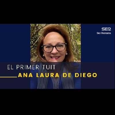 El Primer Tuit con Ana Laura de Diego, periodista
