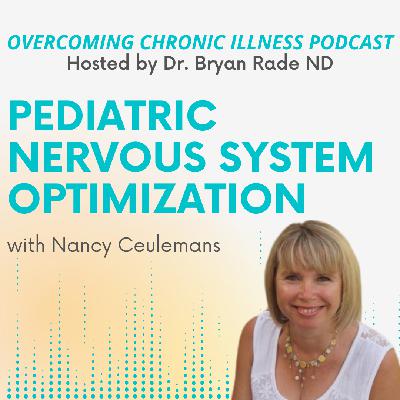 "Pediatric Nervous System Optimization" with Nancy Ceulemans "Pediatric Nervous System Optimization" with Nancy Ceulemans