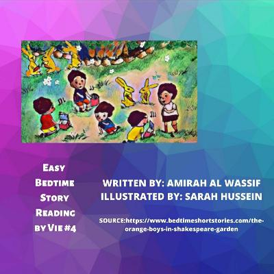 #4 EASY BEDTIME STORYTELLING BY VIE: THE ORANGE BIYS IN THE SHAKESPEARE GARDEN