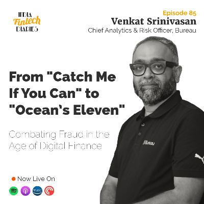 EP085 - In conversation with Venkat Srinivasan, Chief Analytics and Risk Officer at Bureau