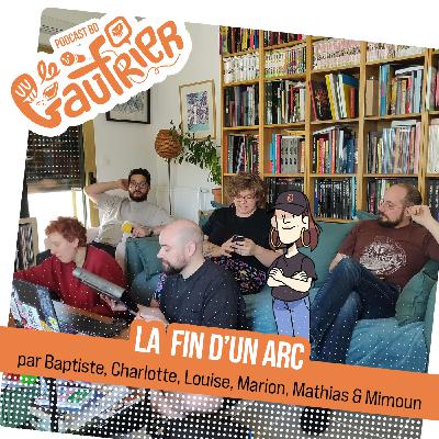 LE GAUFRIER, LE PODCAST BD - La fin d'un arc. LE GAUFRIER, LE PODCAST BD - La fin d'un arc.