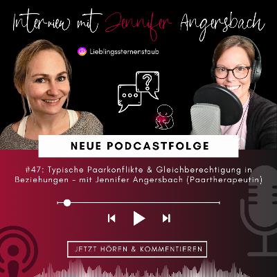 #47: Typische Paarkonflikte & Gleichberechtigung in Beziehungen – mit Jennifer Angersbach (Paartherapeutin)