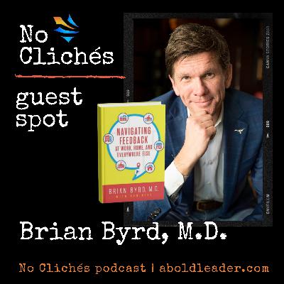 Navigating Feedback with Brian Byrd M.D. Navigating Feedback with Brian Byrd M.D.