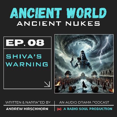 Ep.8: Shiva’s Warning Ep.8: Shiva’s Warning