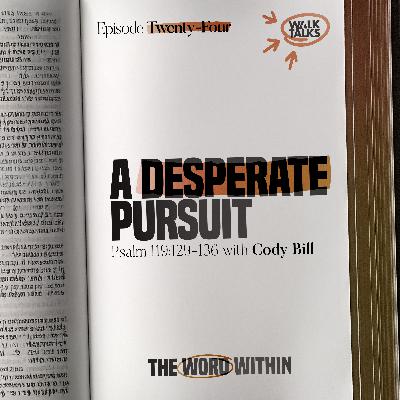 A Desperate Pursuit (Psalm 119:129-136)