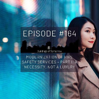 #164 Modernization of fire safety services – Part I: A necessity, not a luxury