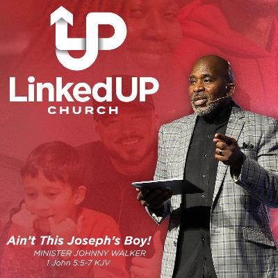 December 28, 2025- Minister Johnny Walker - AIN'T THIS JOSEPH'S BOY?