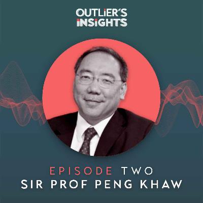 Episode 2 - Sir Peng’s inspiration and the drive for change Episode 2 - Sir Peng’s inspiration and the drive for change