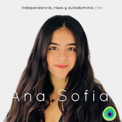 Independencia, Risas y Autodominio con Ana Sofia Independencia, Risas y Autodominio con Ana Sofia