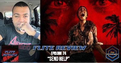 FLITE REVIEW 0074: "Send Help" FLITE REVIEW 0074: "Send Help"