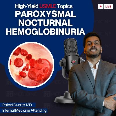 Paroxysmal Nocturnal Hemoglobinuria (PNH): High-Yield USMLE Topics You Must Know!