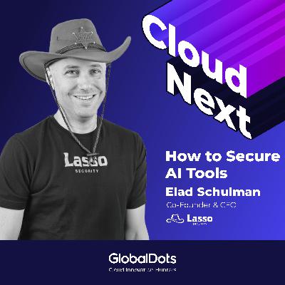 How to Secure AI Tools: Elad Schulman, CEO & Co-Founder @Lasso How to Secure AI Tools: Elad Schulman, CEO & Co-Founder @Lasso