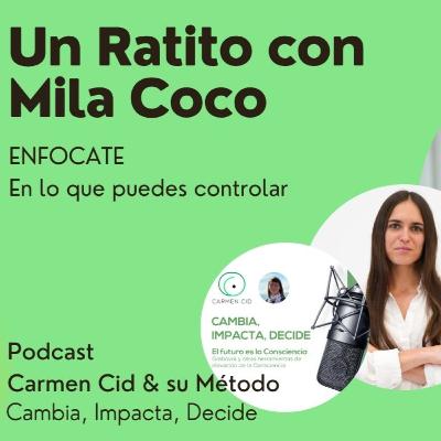 Episodio 41. Temporada 5. La valentía de reinventarse – con Mila Coco