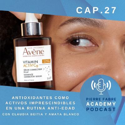 Antioxidantes como activos imprescindibles en una rutina anti-edad, con Claudia Beitia y Amaya Blanco