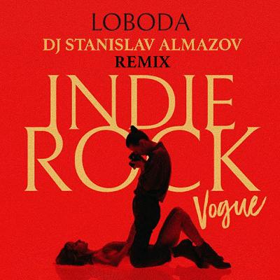 LOBODA - Indie Rock (Vogue) (Stanislav Almazov Radio Remix) LOBODA - Indie Rock (Vogue) (Stanislav Almazov Radio Remix)