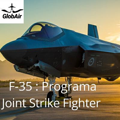 #Globair EP01 El Lockheed Martin F-35 y el programa Joint Strike Fighter