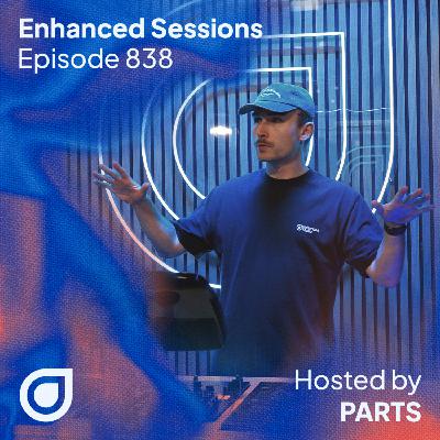 Enhanced Sessions 838 with Gabriel & Dresden - Hosted by PARTS