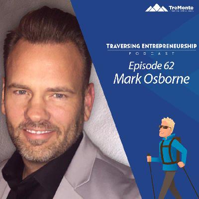 Why Most Entrepreneurs Fail (and How to Avoid It) with Mark Osborne