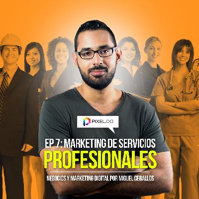 EP 7 - Marketing de Servicios Profesionales