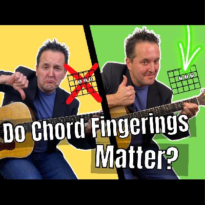 Do Guitar Chord Fingerings Matter?