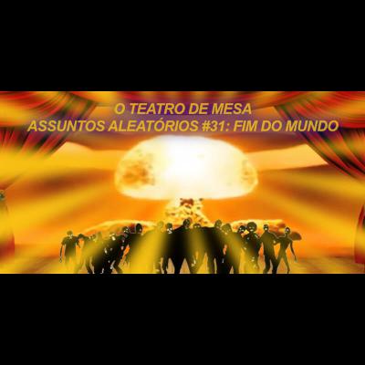 Assuntos Aleatórios #31 - Fim do Mundo