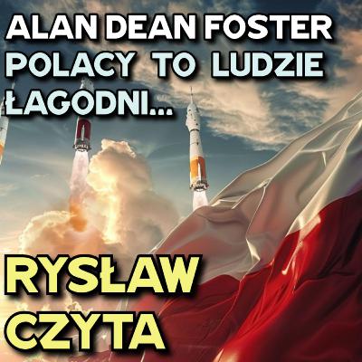 Alan Dean Foster - Polacy to ludzie łagodni...