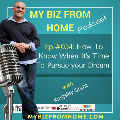 MBFHO54: How To Know When It's Time To Pursue your Dream And Start Your Business Online