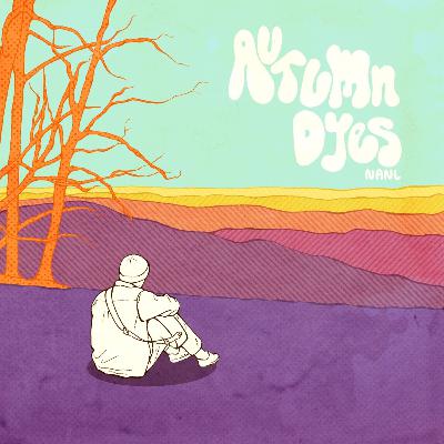 Ep 16: Nanl "Autumn Dyes"