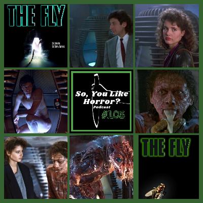 So, You Like Horror? Podcast #103- The Fly (1986) So, You Like Horror? Podcast #103- The Fly (1986)