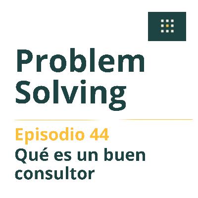 Ep.44 - Qué es un buen consultor
