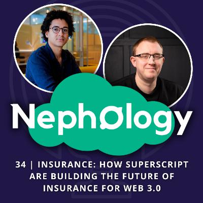 34 | Insurance: How Superscript are building the future of Insurance for Web 3 34 | Insurance: How Superscript are building the future of Insurance for Web 3