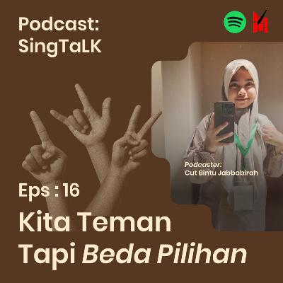 Episode 16 : Kita Teman Tapi Beda Pilihan Episode 16 : Kita Teman Tapi Beda Pilihan