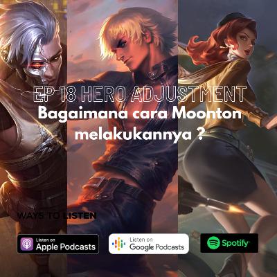 EP - 18 Bagaimana cara moonton melakukan Hero Adjustment ? EP - 18 Bagaimana cara moonton melakukan Hero Adjustment ?