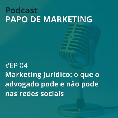 #04 - Marketing Jurídico: o que um advogado pode e não pode nas redes sociais #04 - Marketing Jurídico: o que um advogado pode e não pode nas redes sociais