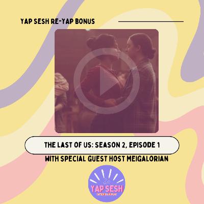 The Re-Yap: The Last Of Us Season 2, Episode 1