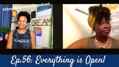 Everything is Open - #theyellowbutterflypodcast