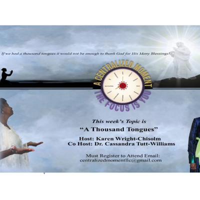 "A Centralized Moment - The Focus Is You" Season 3: Week 4 = "Ten Thousand Tongues"
