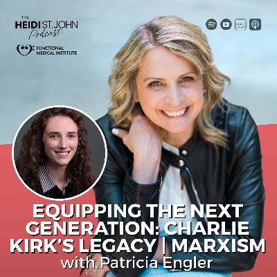 Equipping the Next Generation: Charlie Kirk’s Legacy & Patricia Engler on Marxism